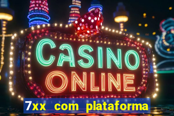 7xx com plataforma de jogos